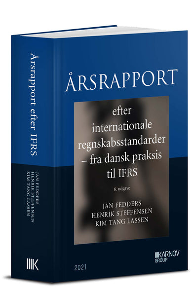 Bog: Årsrapport efter internationale regnskabsstandarder - fra dansk praksis til IFRS