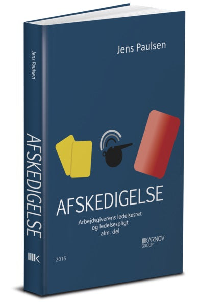 Afskedigelse - Arbejdsgiverens ledelsesret og ledelsespligt